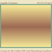 Cream In My Coffee PSP and Photoshop Gradient