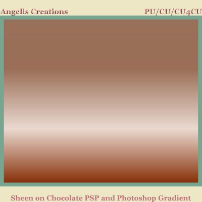 Sheen on Chocolate PSP and Photoshop Gradient